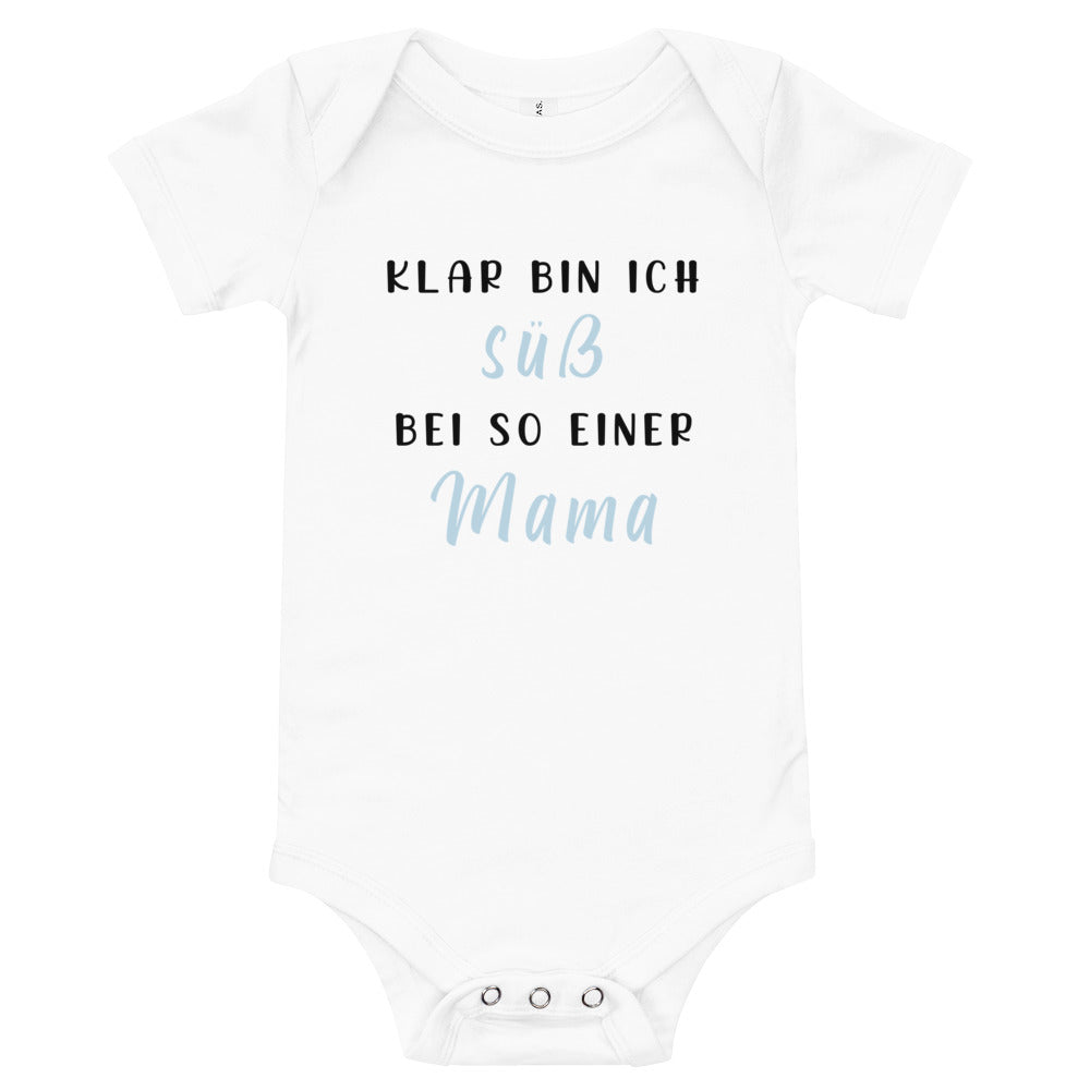 Of course I'm cute - with such a mom - baby body short-sleeved white with blue writing