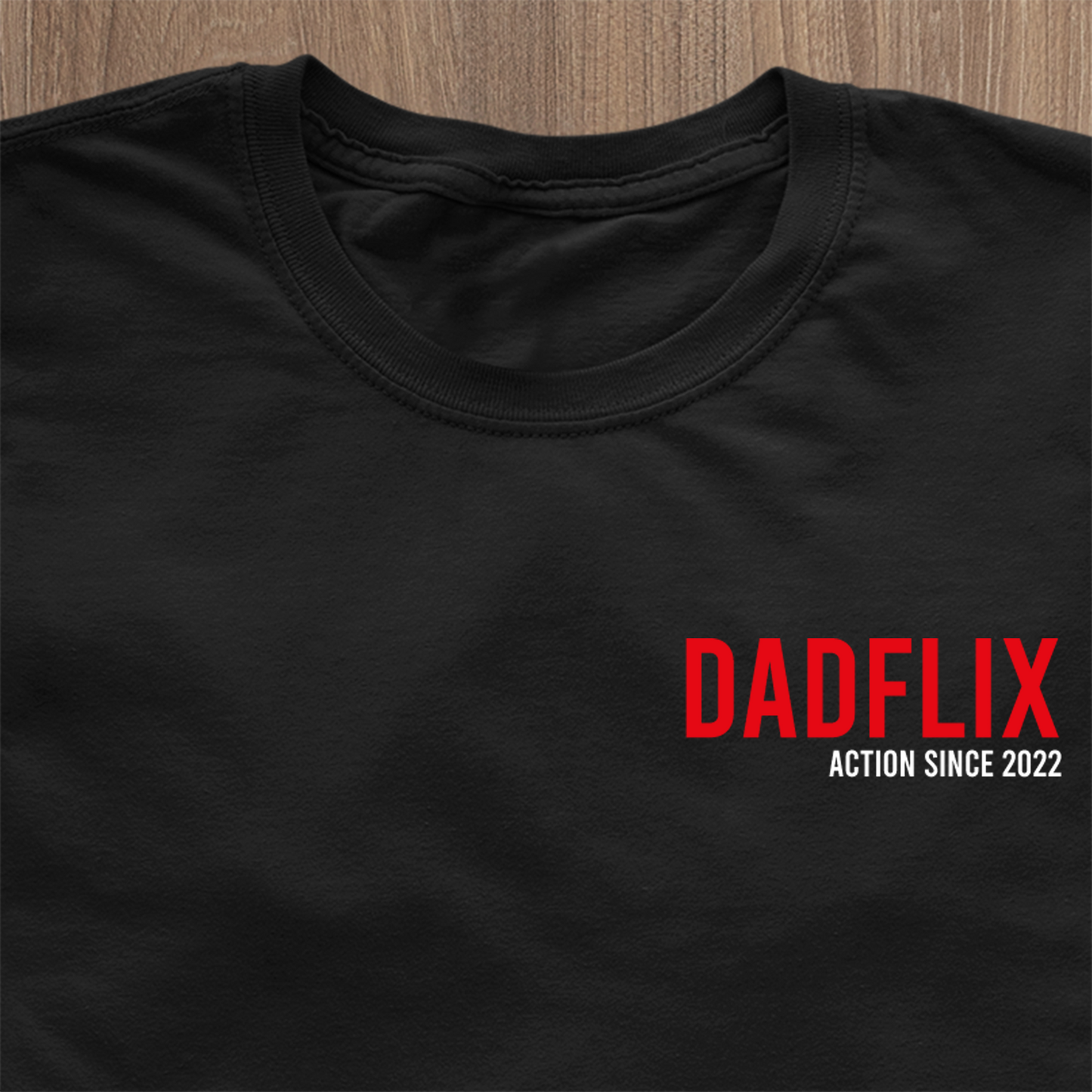 DADFLIX ACTION SINCE T-Shirt - Date Customizable
