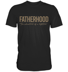 Fatherhood - The adventure of a lifetime - Premium Shirt