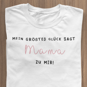 My greatest happiness says MAMA to me - T-Shirt white