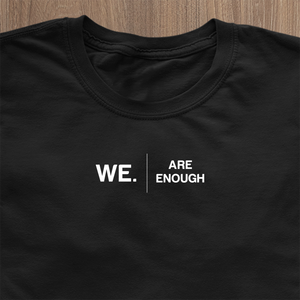 WE. Are Enough - Ladies Premium Shirt